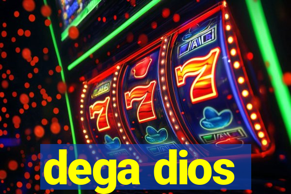 dega dios